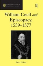 William Cecil and Episcopacy, 1559-1577, Hardcover by Usher, Brett, Brand New...
