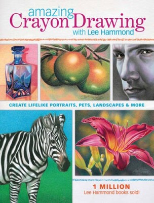 Amazing Crayon Drawing With Lee Hammond: Create Lifelike Portraits,  - VERY GOOD