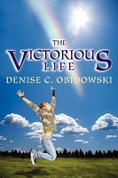 The Victorious Life Denise C Obidowski Taschenbuch Kartoniert / Broschiert 2008