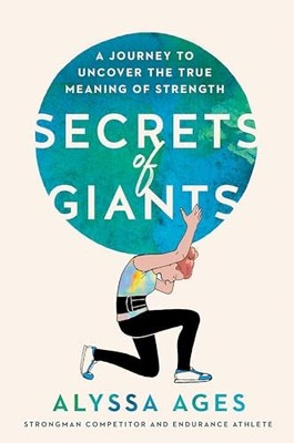 Secrets of Giants: A Journey to Uncover..., Alyssa Ages