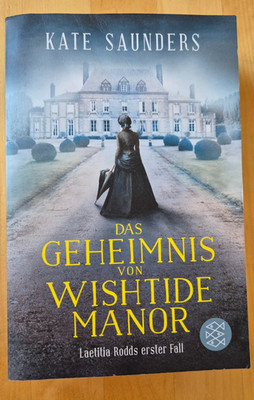 Kate Saunders: das Geheimnis von Wishtide Manor   Laetitia Rodds erster Fall