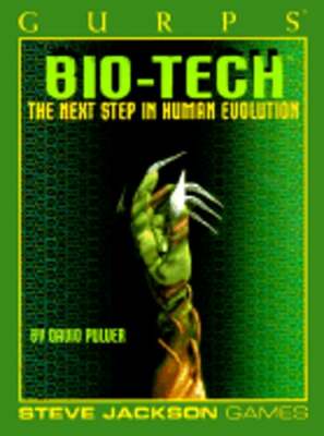 Gurps Bio-Tech: The Next Step in Human Evolution by David L Pulver: Used
