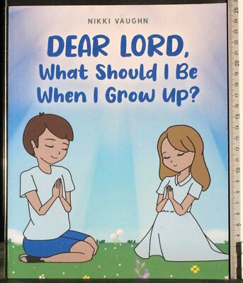 DEAR LORD, WHAT SHOULD I BE WHEN I GROW UP?. VAUGHN. AUTOEDITATO.
