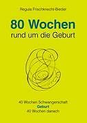 80 Wochen Rund Um Die Geburt | Buch | 9783833471742