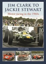 Jim Clark to Jackie Stewart | Motor Racing in the 1960's | Bryan Apps | Englisch
