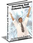 Boosting Self Esteem Guide: Your Ultimate Guide on Boosting Self Esteem (EBook)
