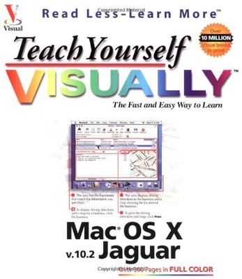 Teach Yourself Visually Mac OS X V10.2 Jaguar (Visual Read Less,
