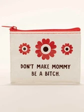 BlueQ "Don't Make Mommy A B...." Coin Purse Recycled Wallet Pouch 3" x 4" Blue Q