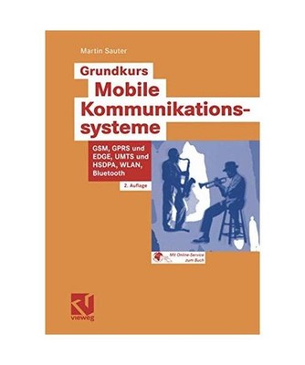 Grundkurs Mobile Kommunikationssysteme: Von UMTS, GSM und GPRS zu Wireless LAN u