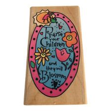 Inkadinkado Rubber Stamp Praise Your Children and They Will Blossom Parent Words
