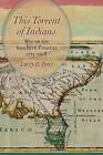 This Torrent of Indians: War on the Southern Frontier, 1715 - 1728 by Larry E. Ivers (Paperback, 1981)