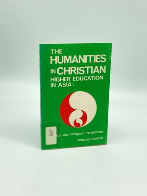 The Humanities in Christian Higher Education in Asia Ethical and Religious