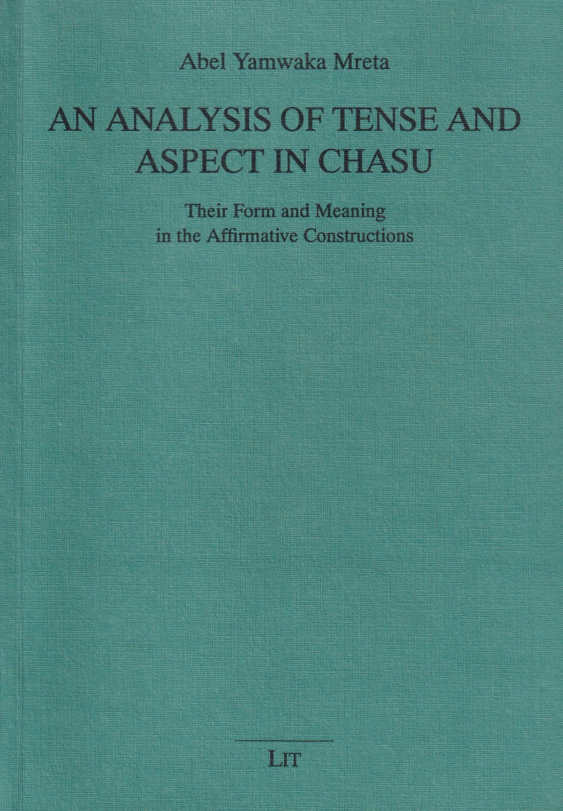 Buch: An Analysis of Tense and Aspect in Chasu, Mreta, Abel Yamwaka, 1998, LIT