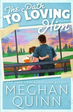 Meghan Quinn The Path to Loving Him (Paperback) Almond Bay