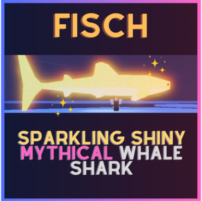 [ ] Fisch -Sparkling Shiny Mythic Whale Shark- CHEAPEST - Extra C$