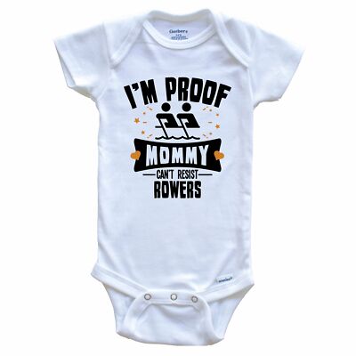 Funny Crew Bodysuit - I'm Proof Mommy Can't Resist Rowers Baby Bodysuit