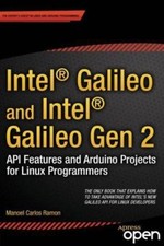 Intel Galileo and Intel Galileo Gen 2 : Api Features and Arduino Projects for...
