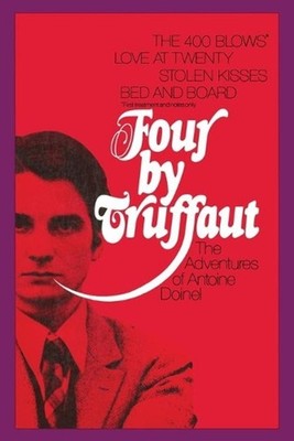 Four by Truffaut: The Adventures of Antoine Doinel by Francois Truffaut (English