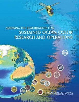 Assessing the Requirements for Sustained Ocean Color Research and Operations by
