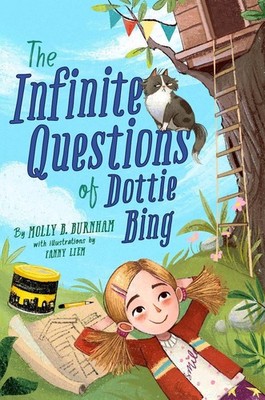 The Infinite Questions of Dottie Bing by Molly B. Burnham (English) Hardcover Bo