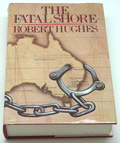 The Fatal Shore: History of the Transportation of ... by Hughes, Robert Hardback - Foto 1 di 2