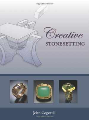 Creative Stonesetting - Hardcover, by John Cogswell - Very Good