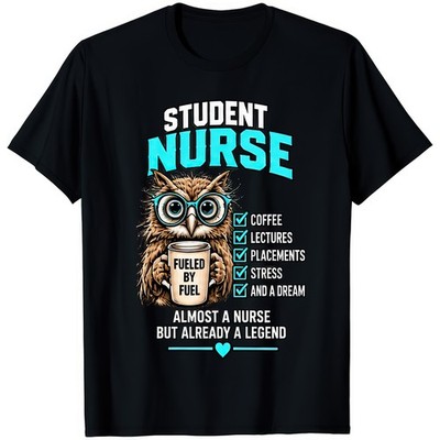 Student Nurse Almost A Nurse But Already A Legend Funny Owl Coffee Gift T Shirt