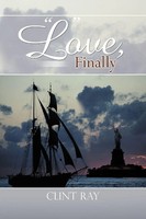 Clint Ray | Love, Finally | Taschenbuch | Englisch (2012) | iUniverse