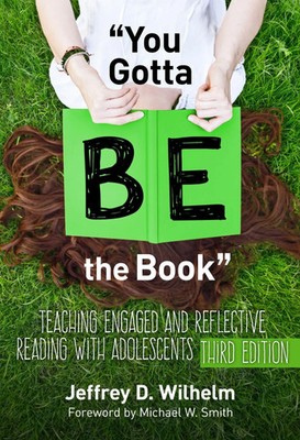 You Gotta Be the Book Teaching Engaged and Reflective Reading with Adolescents