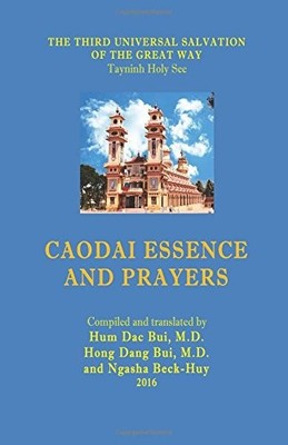 CAODAI ESSENCE AND PRAYERS By Hum Dac Bui & Hong Dang Bui **BRAND NEW**