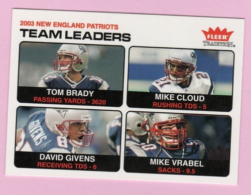 2004 Fleer Tradition 2003 Patriot Team Ldrs Brady, Cloud, Givins, Vrabel # 3 TB1