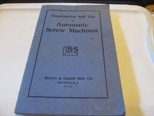 Construction and Use of Automatic Screw Machines Brown and Sharpe Mfg Co 1930