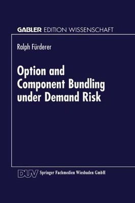 Option and Component Bundling under Demand Risk Ralph Fürderer