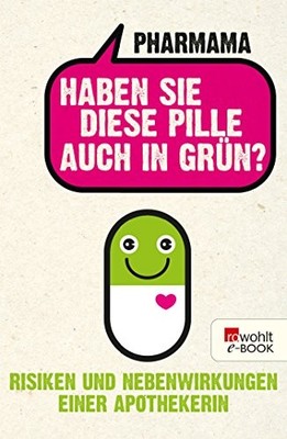 Pharmama Haben Sie diese Pille auch in Grün?: Risiken un (Paperback) (UK IMPORT)