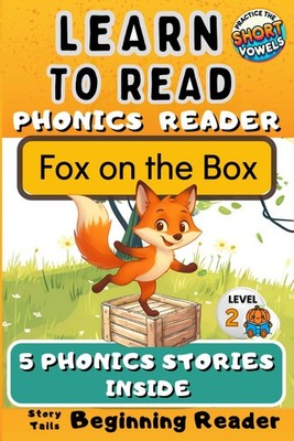 Learn to Read Phonics Reader (Fox on the Box): StoryTails Beginning Reader (Begi