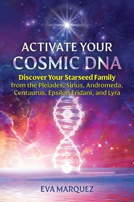 Activate Your Cosmic DNA: Discover Your Starseed Family from the Pleiades, S...