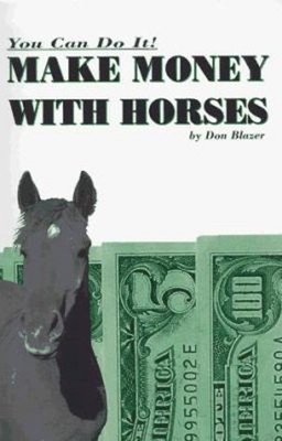 Make Money with Horses : You Can Do It! Paperback Don Blazer