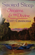 Sacred Sleep: Dreams & the Divine - Paperback By Cunningham, Scott - GOOD