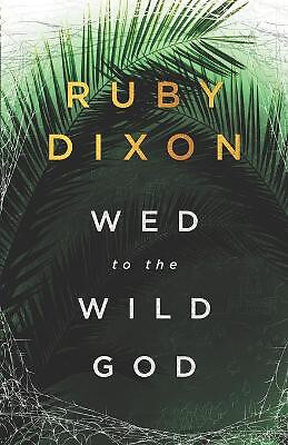 Wed to the Wild God: A Fantasy Romance By Ruby Dixon - New Copy - 9798774900909