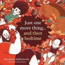 Just one more thing and then bedtime by Menahem Halberstadt 9781784389475 NEU Pa