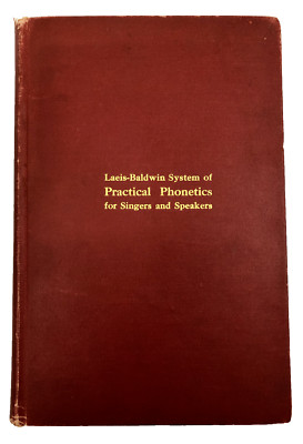 Laeis-Baldwin System of Practical Phonetics for Singers and Speakers 1923 Book