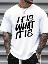 It Is What It Is Funny Quote Graphic T-Shirt Casual Unisex Tee