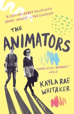 Die Animatoren: Ein Roman von Kayla Rae Whitaker (Englisch) Taschenbuch