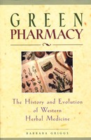 Green Pharmacy | The History And Evolution Of Western Herbal Medicine | Griggs