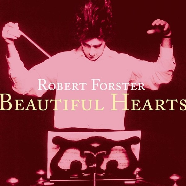 Robert Forster: Robert Forster: Beautiful Hearts (Remastered) ...-image