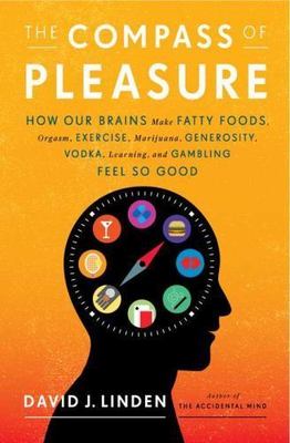 The Compass of Pleasure: David J. Linden. Viking 1st ed 2011 HC Mint Addiction
