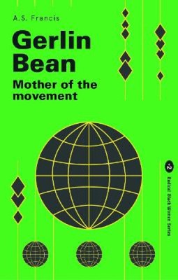 Gerlin Bean: Mother of the Movement (Radical Black Women Series)