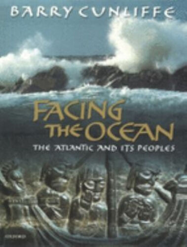 Facing the Ocean : The Atlantic and Its Peoples 8000 BC-AD 1500 B - Afbeelding 1 van 2