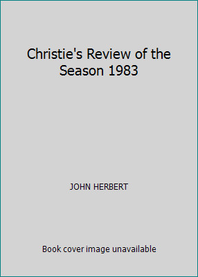 Christie's Review of the Season 1983 by JOHN HERBERT
