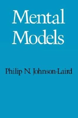 Mental Models: Towards a Cognitive Science of Language, Inference, and Co - GOOD